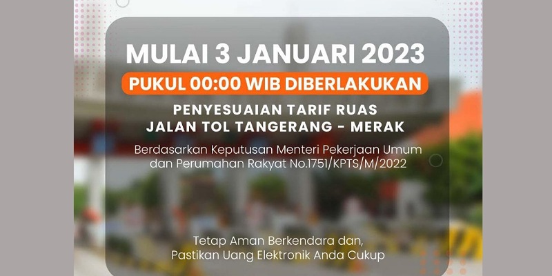 Pengumuman pemberlakuan tarif tol baru ruas Tangerang - Merak/Repro